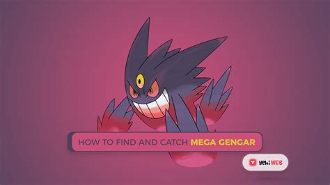 How to Find (& Catch) Mega Gengar in Pokémon GO .